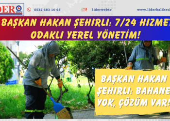 BAŞKAN HAKAN ŞEHIRLI: 7/24 HIZMET ODAKLI YEREL YÖNETIM! BAŞKAN HAKAN ŞEHIRLI: BAHANE YOK, ÇÖZÜM VAR!