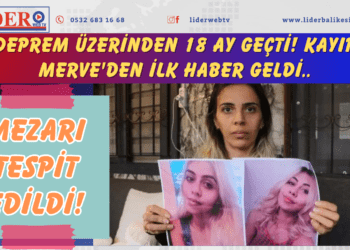 Deprem üzerinden 18 ay geçti! Kayıp Merve’den ilk haber geldi: Mezarı tespit edildi