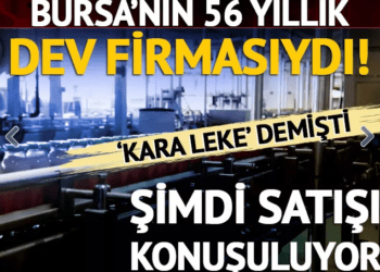 Bursa’nın 56 yıllık firmasının konkordato ilan ettiği söyleniyor!