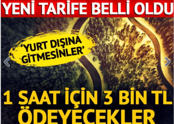 1 saat için 3 bin TL ödeyecekler!