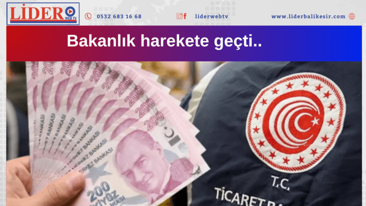 Artan fiyatlar gündem olmuştu! Bakanlık harekete geçti…