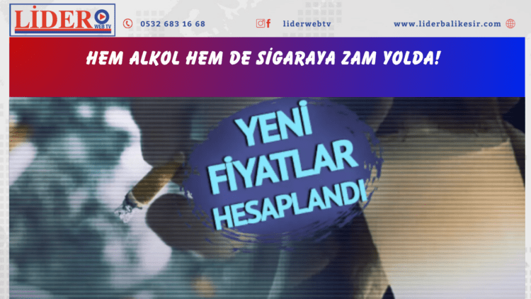 Hem alkol hem de sigaraya zam yolda!