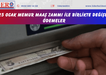 2025 Ocak memur maaş zammı ile birlikte değişecek ödemeler