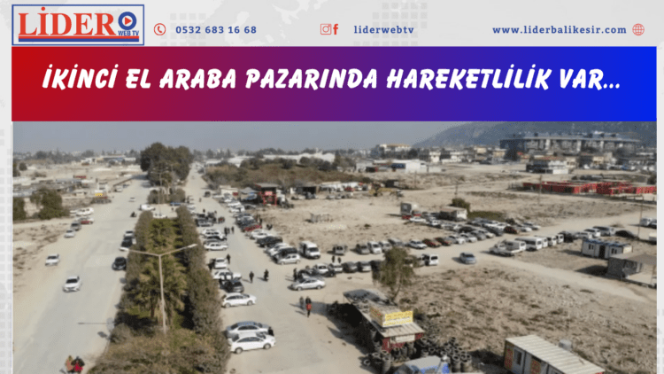 İkinci el araba pazarında hareketlilik var…