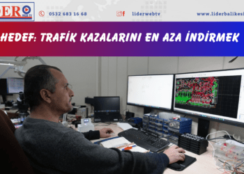 HEDEF: TRAFİK KAZALARINI EN AZA İNDİRMEK