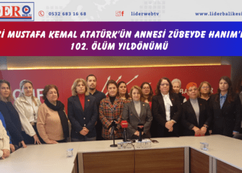 GAZİ MUSTAFA KEMAL ATATÜRK’ÜN ANNESİ ZÜBEYDE HANIM’IN 102. ÖLÜM YILDÖNÜMÜ
