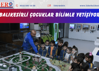 Balıkesirli çocuklar bilimle yetişiyor