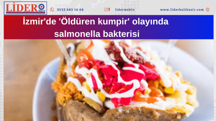 İzmir’de ‘Öldüren kumpir’ olayında salmonella bakterisi