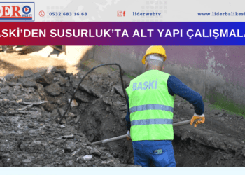 BASKİ SUSURLUK’TAKİ ALT YAPI ÇALIŞMALARINA HIZ KESMEDEN SÜRDÜRÜYOR…