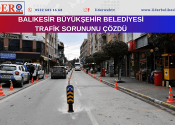 Balıkesir Büyükşehir Belediyesi , trafiğin çift şerit akması için harekete geçti