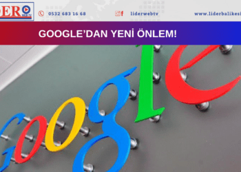 Google’dan yeni önlem!
