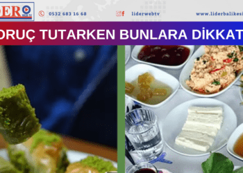 Oruç tutarken bunlara dikkat!