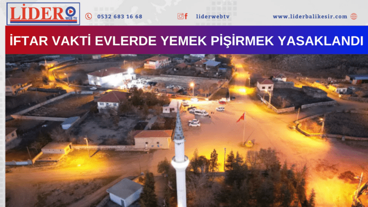  İftar vakti evlerde yemek pişirmek yasaklandı