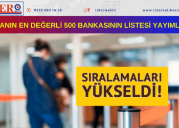 Dünyanın en değerli 500 bankasının listesi yayımlandı!