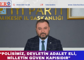 “POLİSİMİZ, DEVLETİN ADALET ELİ, MİLLETİN GÜVEN KAPISIDIR”