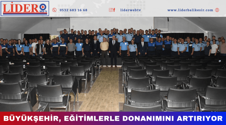 Büyükşehir, eğitimlerle donanımını artırıyor