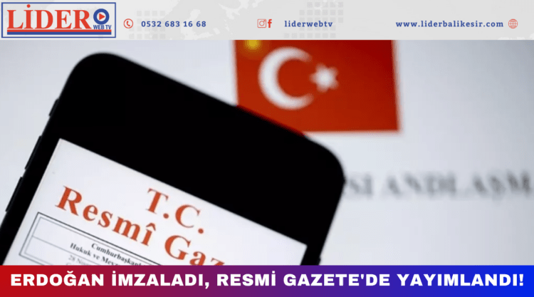 Erdoğan imzaladı, Resmi Gazete’de yayımlandı!