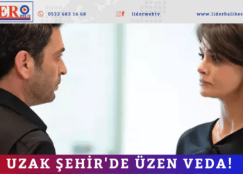 Uzak Şehir’de üzen veda!