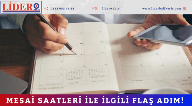 Mesai saatleri ile ilgili flaş adım!