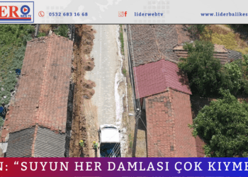 AKIN: “SUYUN HER DAMLASI ÇOK KIYMETLİ”