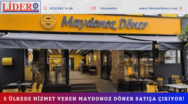 5 ülkede hizmet veren Maydonoz Döner satışa çıkıyor!