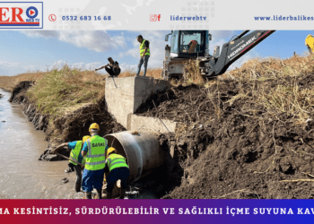 BANDIRMA kesintisiz, sürdürülebilir ve sağlıklı içme suyuna kavuşacak