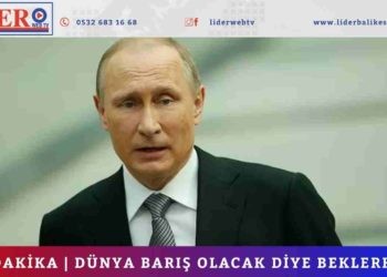 SON DAKİKA | Dünya barış olacak diye beklerken…