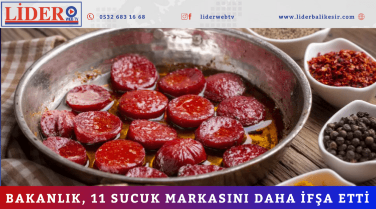 Bakanlık, 11 sucuk markasını daha ifşa etti