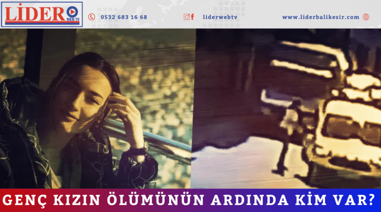 Genç kızın ölümünün ardında kim var?