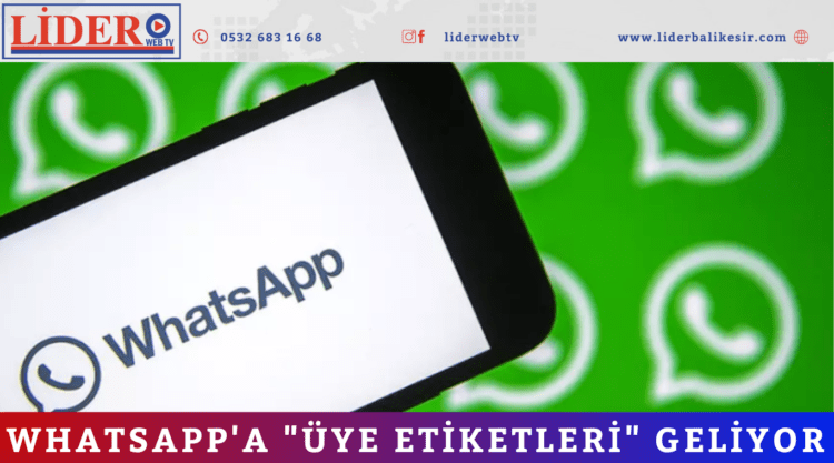 WhatsApp’a “üye etiketleri” geliyor