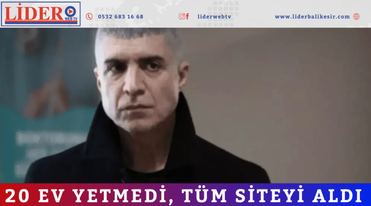 20 ev yetmedi, tüm siteyi aldı