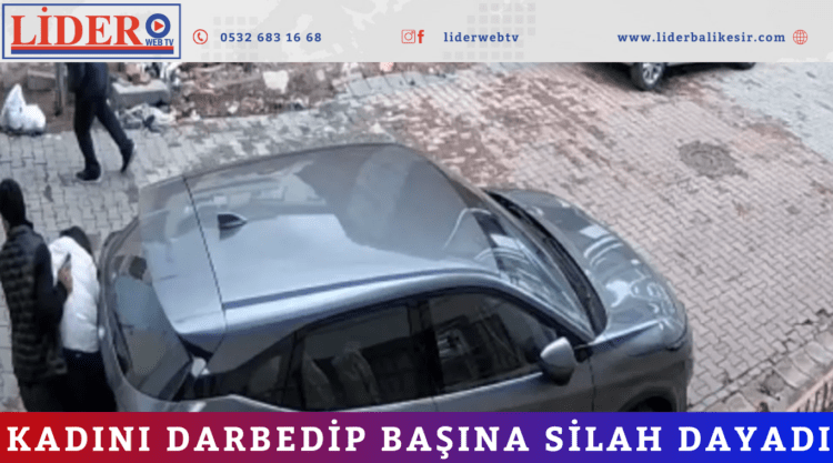 Başına silah dayayıp darbetmişti! 