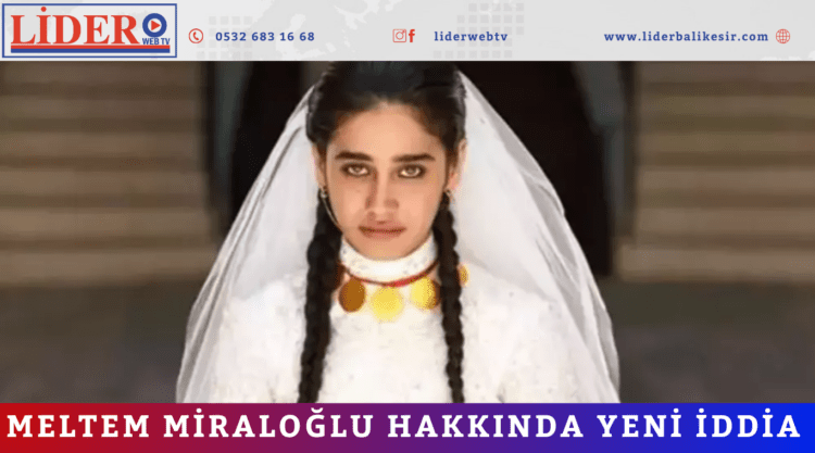 Meltem Miraloğlu hakkında yeni iddia