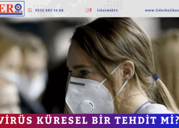 VİRÜS KÜRESEL BİR TEHDİT Mİ?