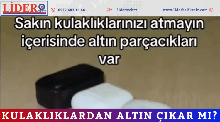 KULAKLIKLARDAN ALTIN ÇIKAR MI?