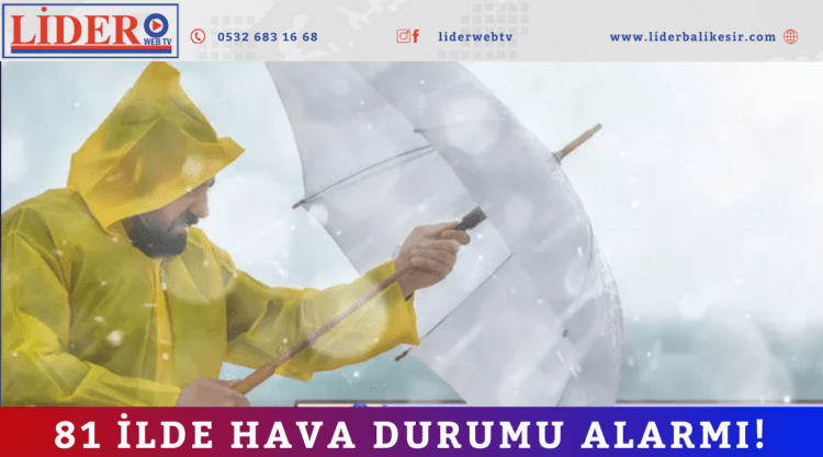 81 ilde hava durumu alarmı!