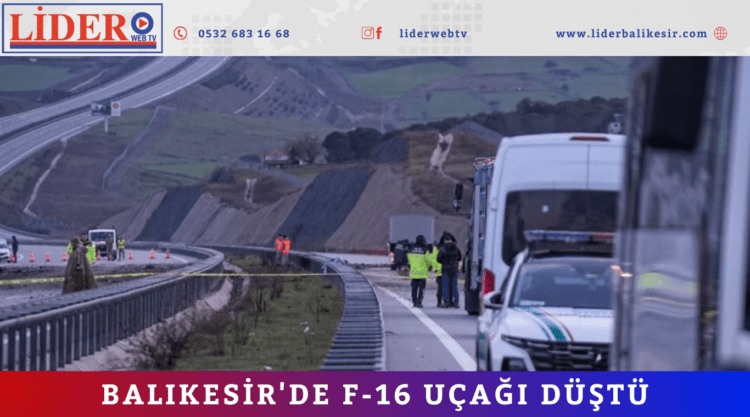 Balıkesir’de f-16 uçağı düştü