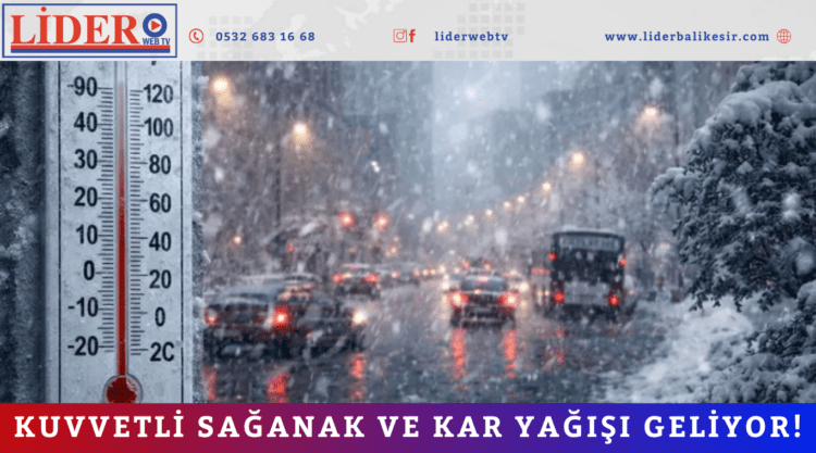 Kuvvetli sağanak ve kar yağışı geliyor!
