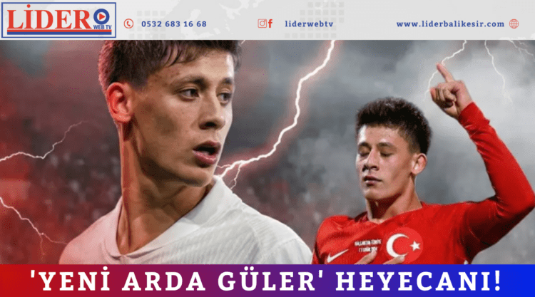 ‘Yeni Arda Güler’ heyecanı!