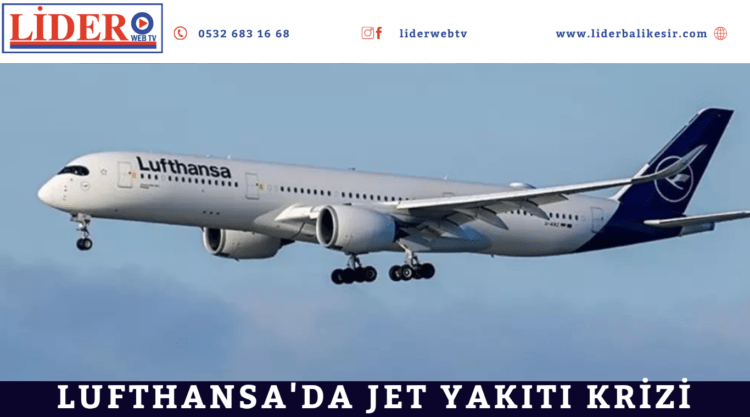 Lufthansa’da jet yakıtı krizi