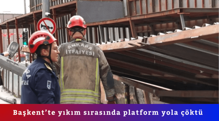 Başkent’te yıkım sırasında platform yola çöktü