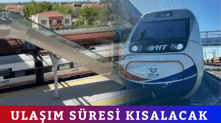 ULAŞIM SÜRESİ KISALACAK