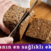 Dünyanın en sağlıklı ekmeği