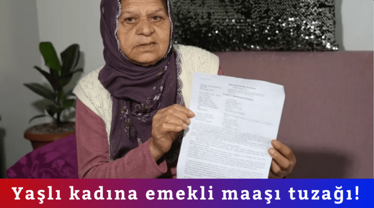 Yaşlı kadına emekli maaşı tuzağı! 