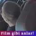 Film gibi anlar! 
