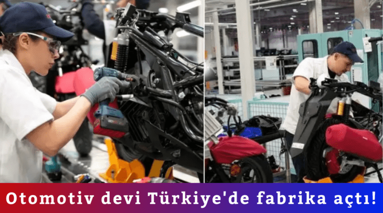 Otomotiv devi Türkiye’de fabrika açtı!