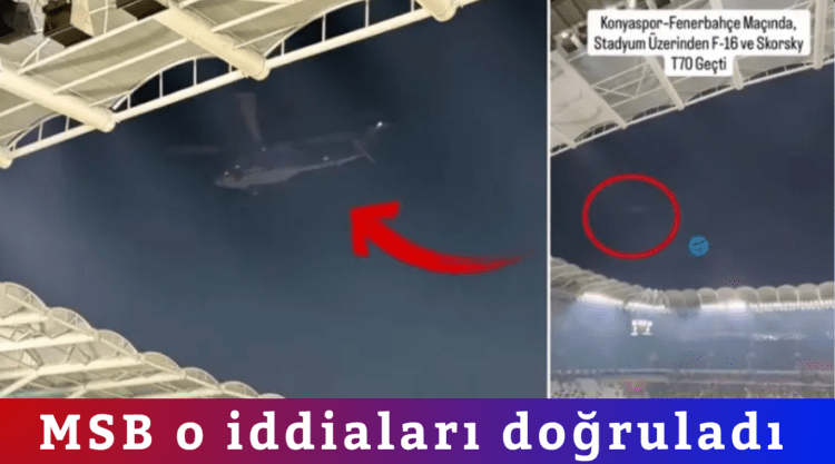 Konyaspor-Fenerbahçe maçında F-16 ve Sikorsky uçurmuştu!