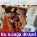 Bu tuzağa dikkat!