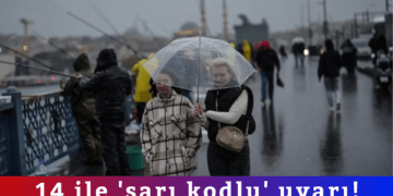 14 ile ‘sarı kodlu’ uyarı!