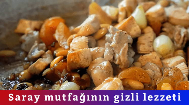 Saray mutfağının gizli lezzeti